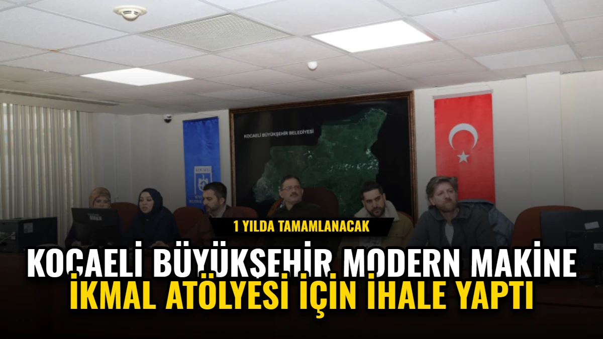 Kocaeli Büyükşehir Modern Makine İkmal Atölyesi İçin İhale Yaptı