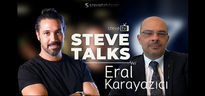 The Steve Group CEO’su Derya Türker’in Steve Talks’daki Yeni Konuğu Eral Karayazıcı Oldu!